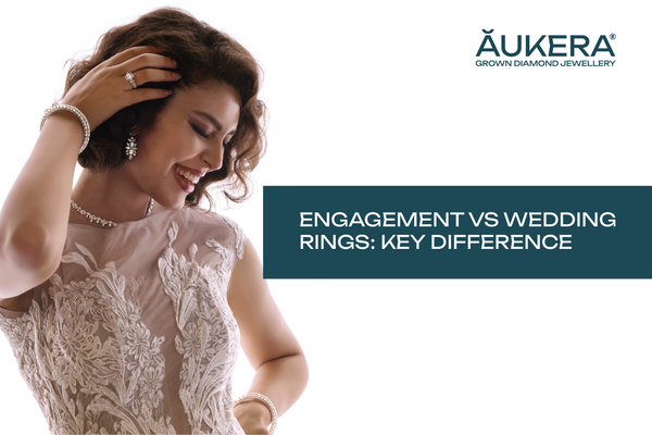 Engagement Ring vs Wedding Ring: What’s the Key Difference?